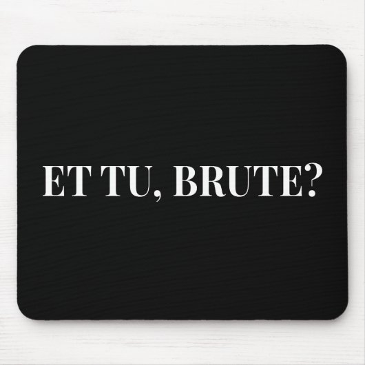 Et Tu, Brute? Julius Cäsar III Mousepad (Vorne)