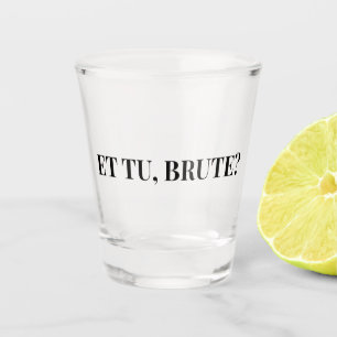 Et Tu, Brute? Julius Cäsar III Schnapsglas