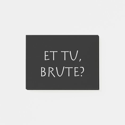 Et tu Brute Post-it Klebezettel (Vorderseite)