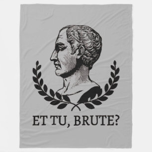 Et Tu, Brute? Shakespeares Julius Cäsar Zitat V Fleecedecke