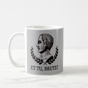 Et Tu, Brute? Shakespeares Julius Cäsar Zitat V Kaffeetasse