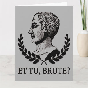 Et Tu, Brute? Shakespeares Julius Cäsar Zitat V Karte