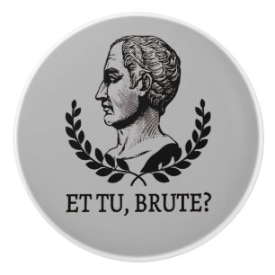 Et Tu, Brute? Shakespeares Julius Cäsar Zitat V Keramikknauf