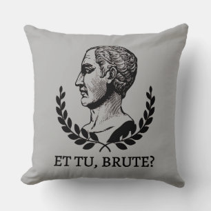 Et Tu, Brute? Shakespeares Julius Cäsar Zitat V Kissen