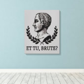 Et Tu, Brute? Shakespeares Julius Cäsar Zitat V Leinwanddruck (Insitu (Holzboden))