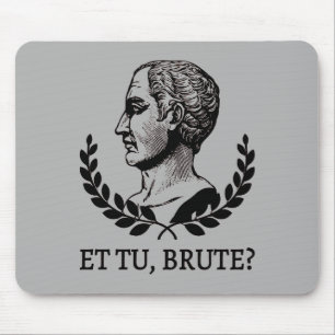 Et Tu, Brute? Shakespeares Julius Cäsar Zitat V Mousepad