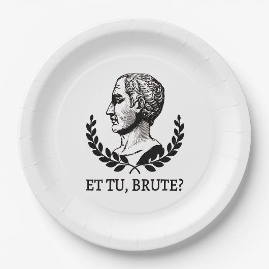Et Tu, Brute? Shakespeares Julius Cäsar Zitat V Pappteller (Vorderseite)