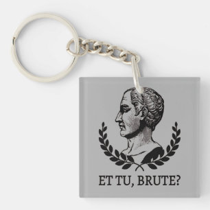 Et Tu, Brute? Shakespeares Julius Cäsar Zitat V Schlüsselanhänger