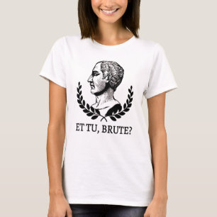 Et Tu, Brute? Shakespeares Julius Cäsar Zitat V T-Shirt