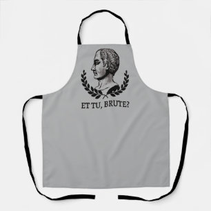 Et Tu, Brute? Shakespeares Zitat aus Julius Caesar Schürze