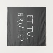 Et tu Brute Wandteppich (Vorderseite (Horizontal))