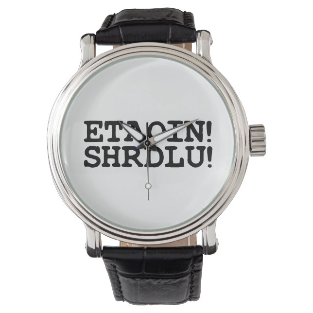 ETAOIN! SHRDLU! ARMBANDUHR (Vorderseite)