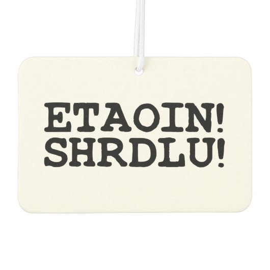 ETAOIN! SHRDLU! AUTOLUFTERFRISCHER (Rückseite)