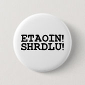 ETAOIN! SHRDLU! BUTTON (Vorderseite)