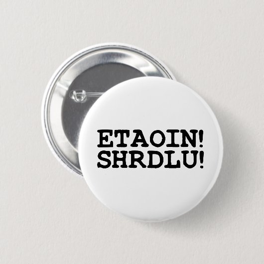 ETAOIN! SHRDLU! BUTTON (Vorne & Hinten)