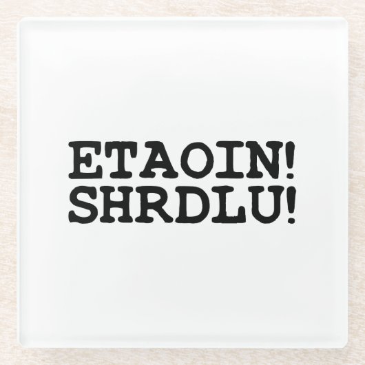 ETAOIN! SHRDLU! GLASUNTERSETZER (Vorderseite)