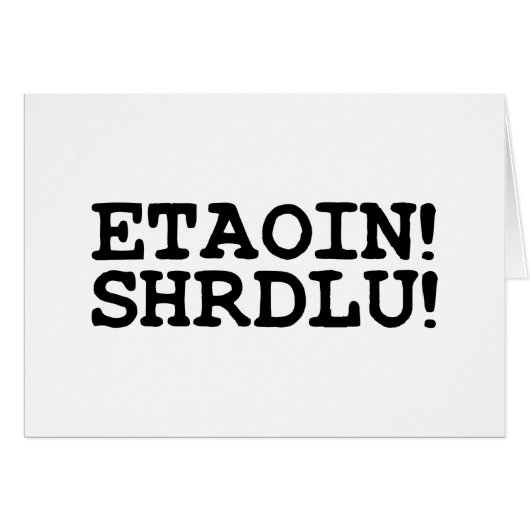 ETAOIN! SHRDLU! Grußkarte (Vorderseite (Horizontal))
