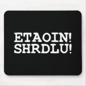 ETAOIN! SHRDLU! MOUSEPAD (Vorne)