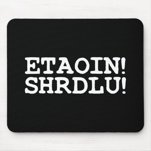 ETAOIN! SHRDLU! MOUSEPAD (Vorne)