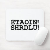 ETAOIN! SHRDLU! MOUSEPAD (Mit Mouse)
