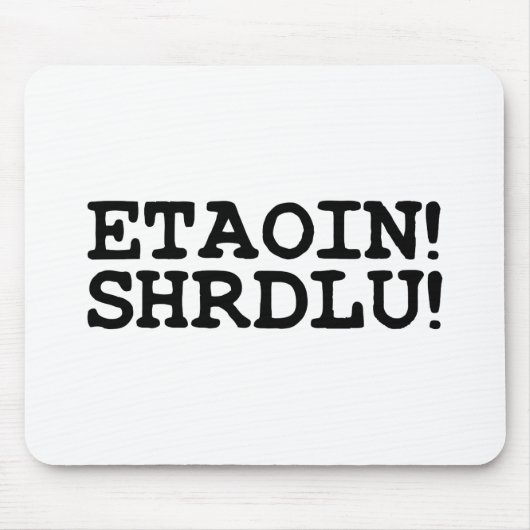 ETAOIN! SHRDLU! MOUSEPAD (Vorne)