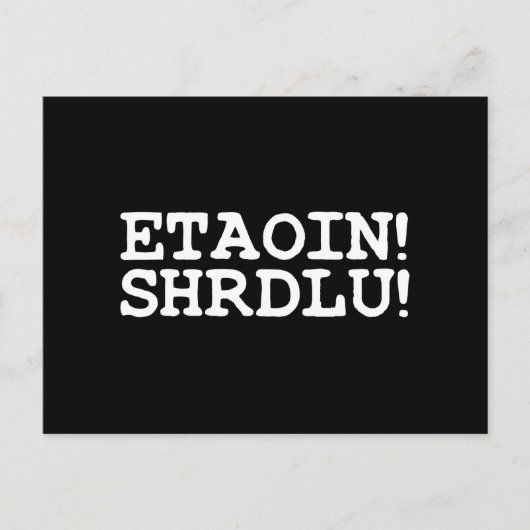 ETAOIN! SHRDLU! POSTKARTE (Vorderseite)