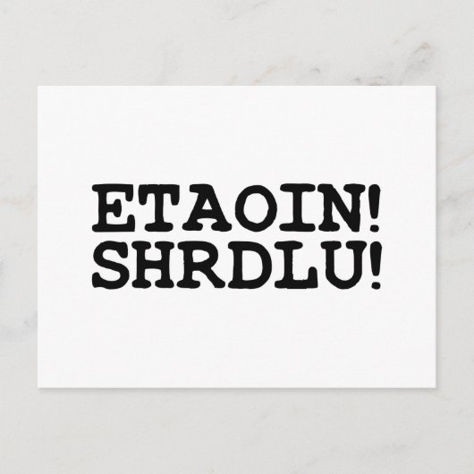 ETAOIN! SHRDLU! POSTKARTE (Vorderseite)