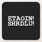 ETAOIN! SHRDLU! RECHTECKIGER PAPPUNTERSETZER (Vorderseite)