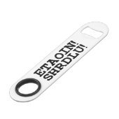 ETAOIN! SHRDLU! SPEEDFLASCHENÖFFNER (Rückseite Schrägansicht)