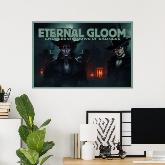 Eternal Gloom Poster (Heimbüro)