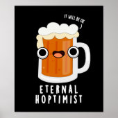 Eternal Hoptimist Funny Beer Pun Dark BG Poster (Vorne)