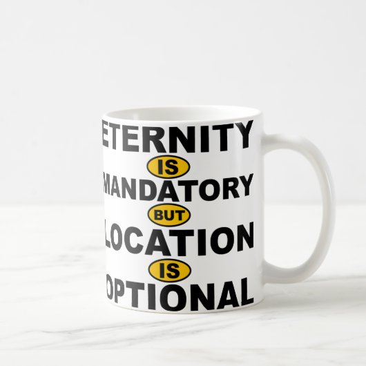 Eternität ist obligatorische Position ist optional Kaffeetasse (Rechts)