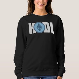 Ethereum Hodl Hodler Crypto Bitcoin Ethereum Miner Sweatshirt