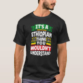 Ethiopia Ethiopian Ethiopia Flag Its A Ethiopian T T-Shirt (Vorderseite)