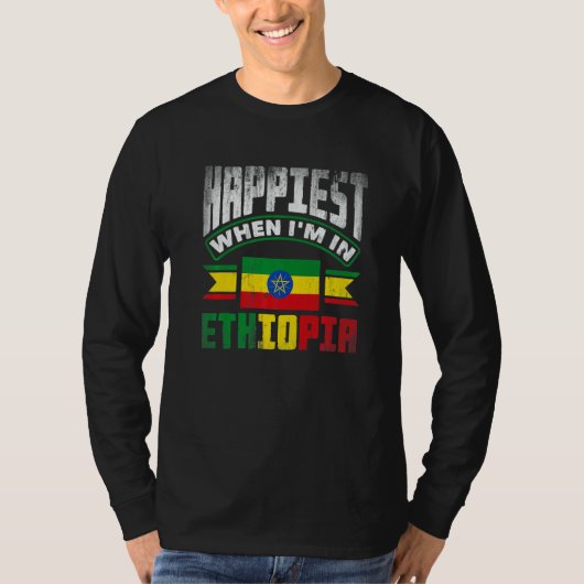 Ethiopia Ethiopian Happiest When Im In Ethiopia   T-Shirt (Vorderseite)