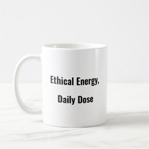 Ethische Energie, Tägliche Dose lustige Kaffee-Tas Kaffeetasse