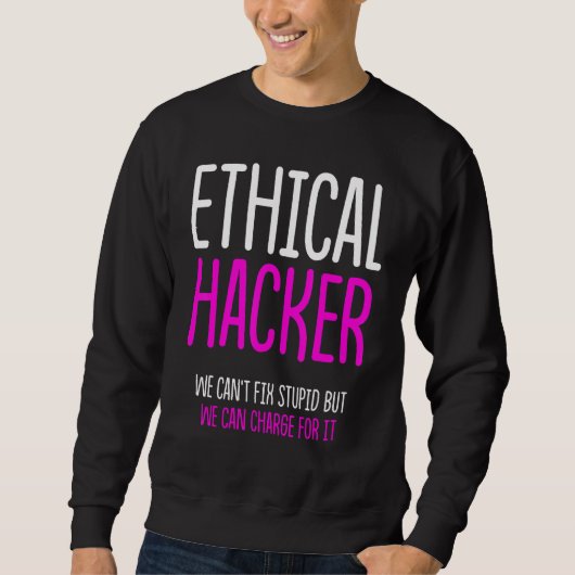 Ethischer Hacker Cybersecurity It Pen Tester 3 Sweatshirt (Vorderseite)