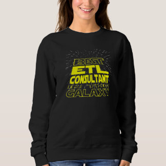Etl Consultant Cool Galaxy Job Sweatshirt