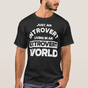 Etrovert World Behaviour Social Personality type i T-Shirt