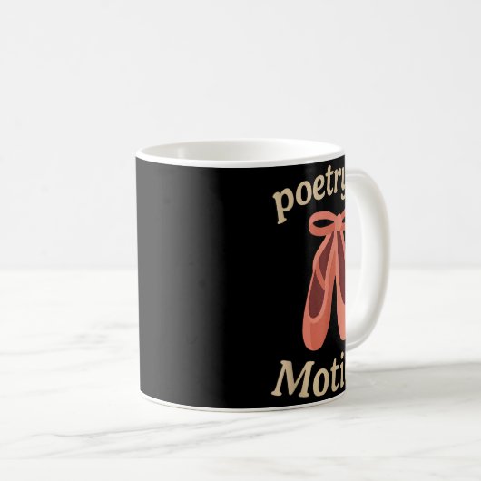 Etry In Motion Ballet Dancer Quote Gift  Kaffeetasse (VorderseiteRechts)