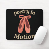 Etry In Motion Ballet Dancer Quote Gift Mousepad (Mit Mouse)