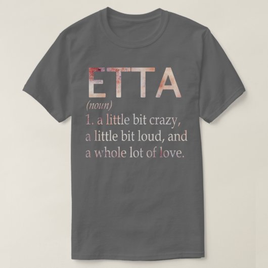 Etta Girl Name Definition T-Shirt (Design vorne)