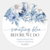 Etwas Blau bevor wir Blumenpaare Dusche machen Runder Aufkleber (Vorderseite)