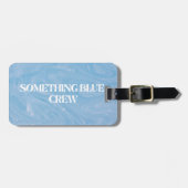 Etwas Blue Crew Gepäckmarke für Bridesmaier Gepäckanhänger (Vorderseite horizontal)