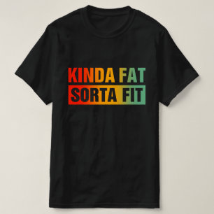 Etwas Fett Einigermaßen Fit Lustiges Vintage Fitne T-Shirt
