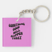 Etwas Gutes wird heute passieren, Inspiration Schlüsselanhänger (Rückseite)