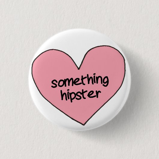 "Etwas Hipster " Button (Vorderseite)
