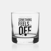 Etwas ist aus - Unbehagen und kryptische Botschaft Whiskyglas (Vorderseite)