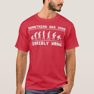 Etwas ist schrecklich geworden Computer nutzen Wis T-Shirt