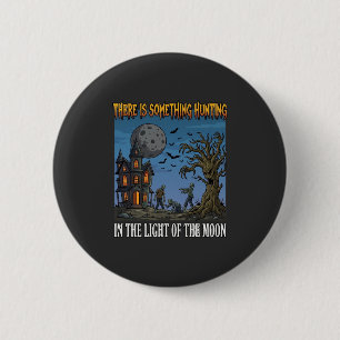 Etwas Jagdlicht Mond Halloween Heißer Zom Button